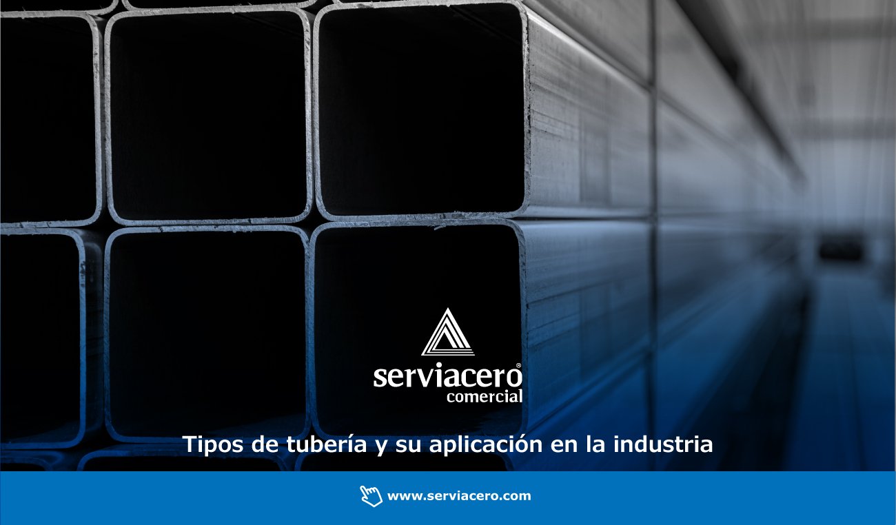Tipos de Tubería | Serviacero Comercial